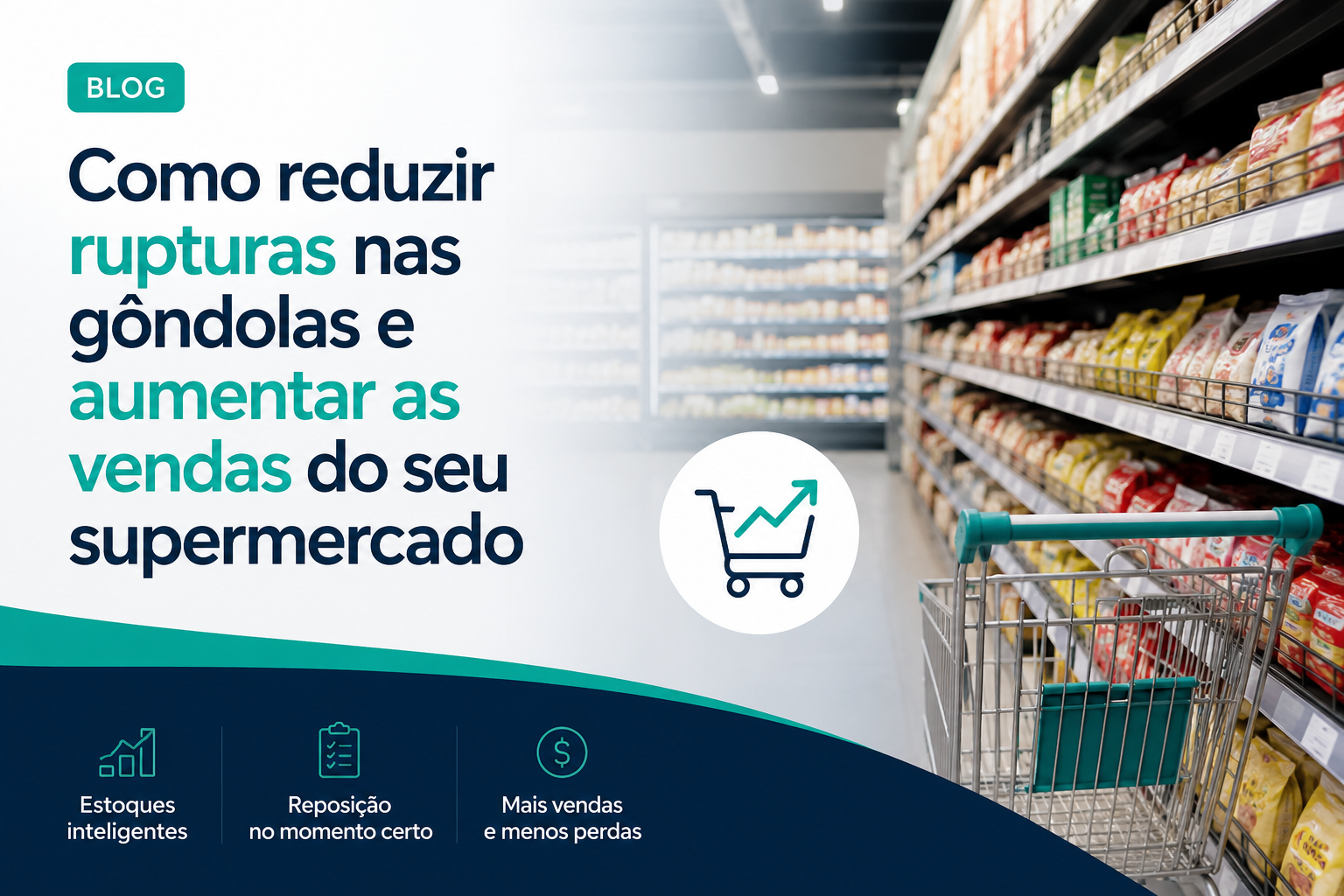 Como reduzir rupturas nas gôndolas e aumentar as vendas do seu supermercado