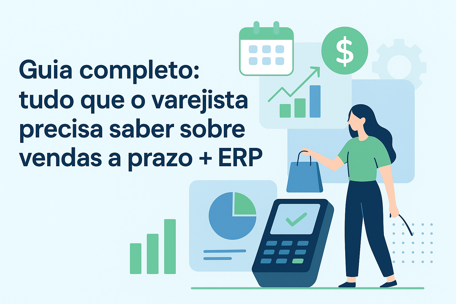 Tudo que o varejista precisa saber sobre vendas a prazo + ERP